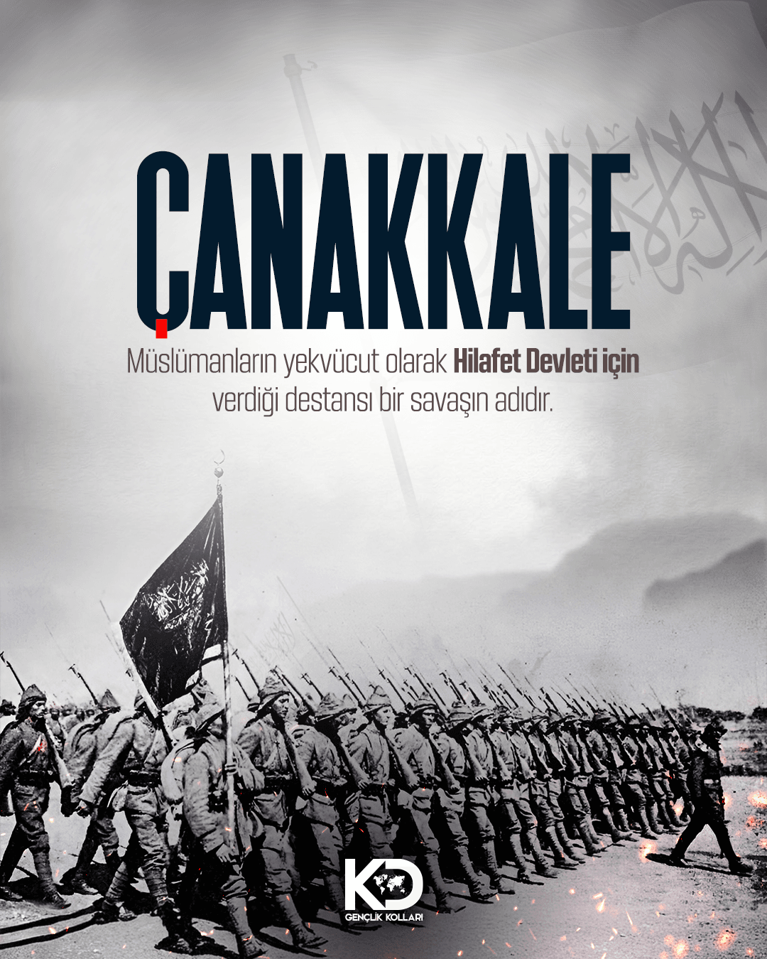 Çanakkale, Müslümanların yekvücut olarak Hilafet Devleti için verdiği destansı bir savaşın adıdır.