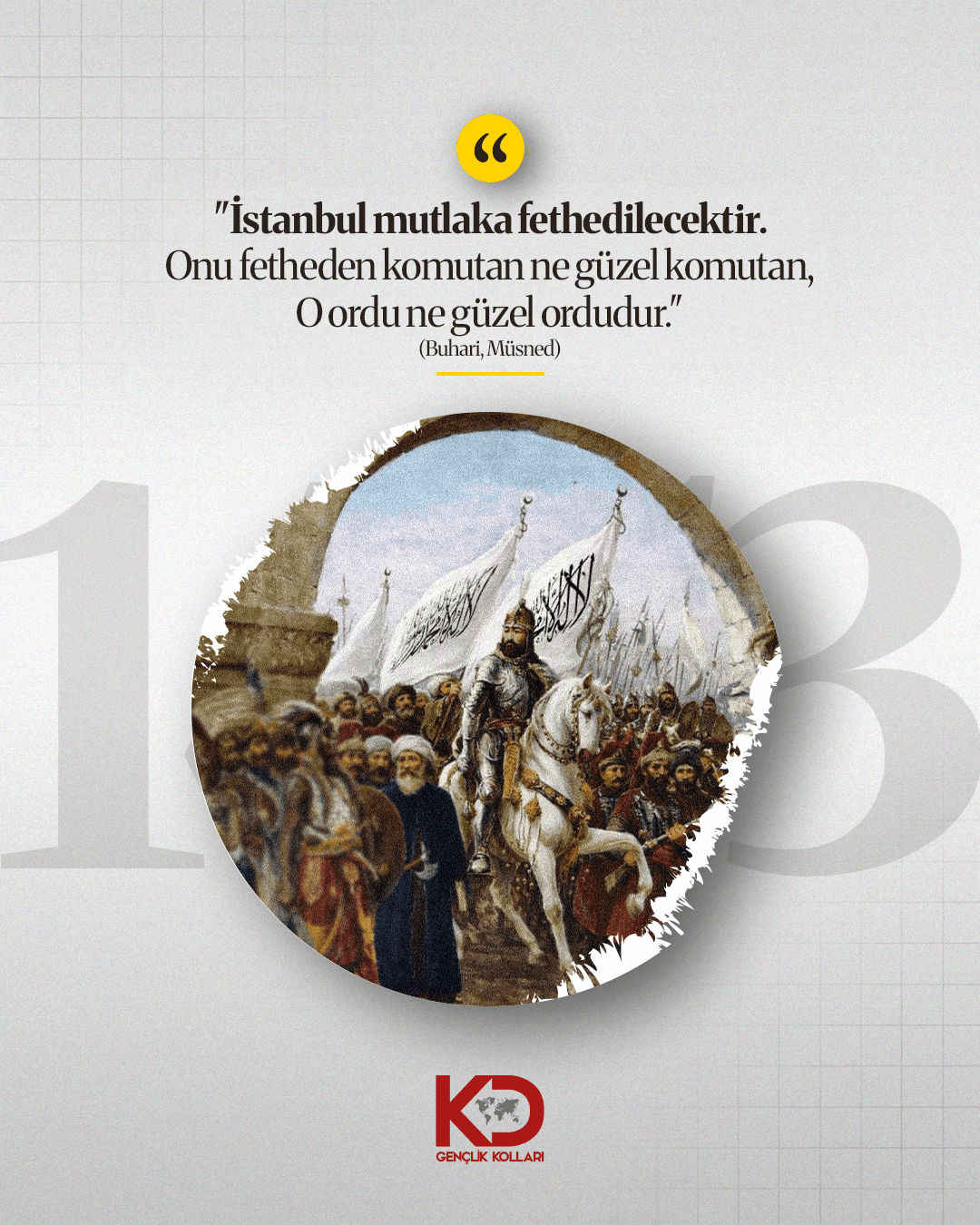 İstanbul mutlaka fethedilecektir.