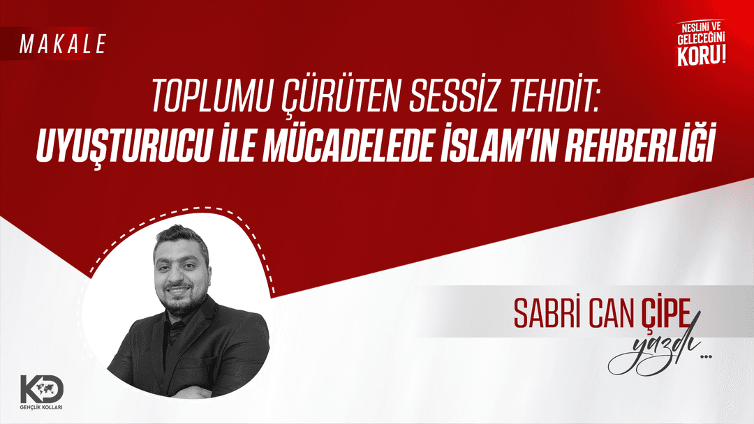 Toplumu Çürüten Sessiz Tehdit: Uyuşturucu ile Mücadelede İslam’ın Rehberliği