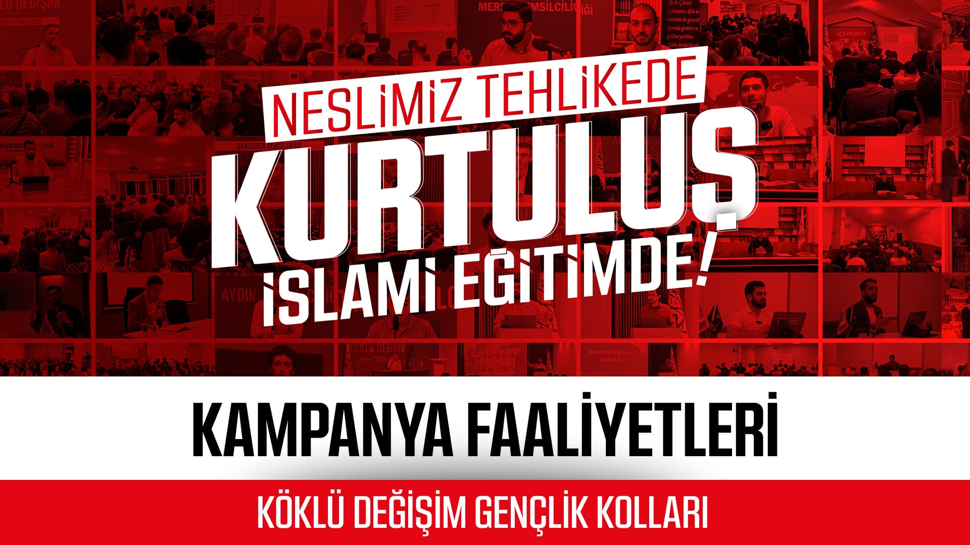 NESLİMİZ TEHLİKEDE, KURTULUŞ İSLAMİ EĞİTİMDE! KAMPANYAMIZ SONA ERDİ!