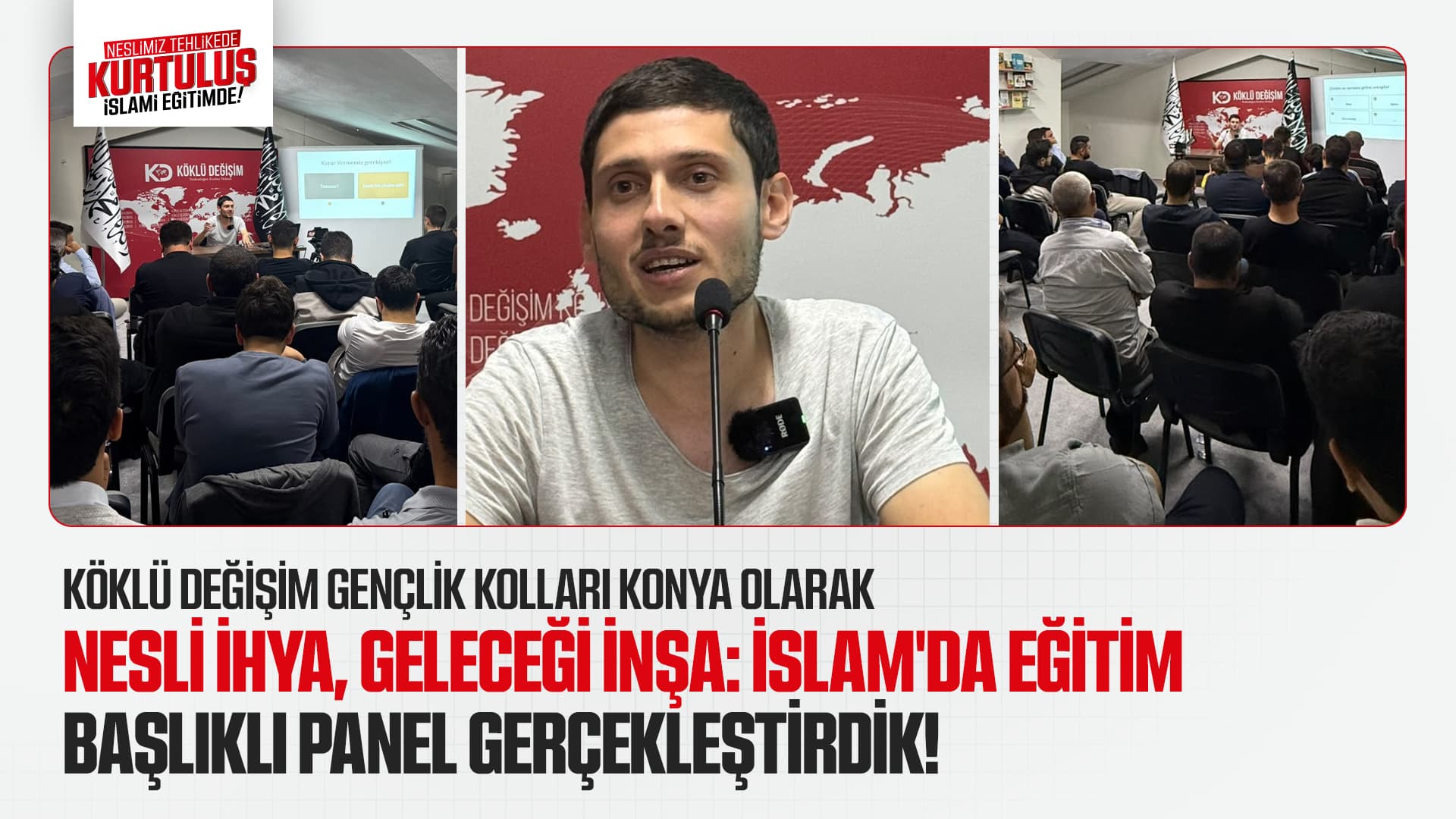 KÖKLÜ DEĞİŞİM GENÇLİK KOLLARI konya OLARAK NESLİ İHYA, GELECEĞİ İNŞA: İSLAM'DA EĞİTİM BAŞLIKLI PANEL GERÇEKLEŞTİRDİK!